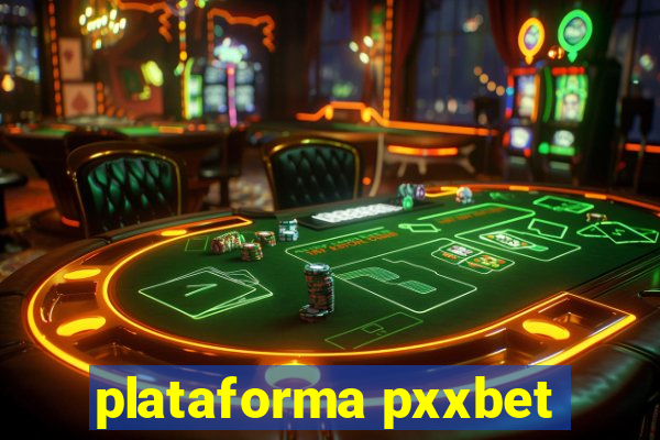 plataforma pxxbet